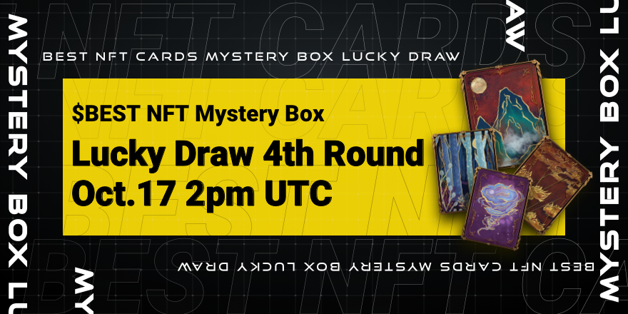 The 4th round of $BEST #NFT #Mystery Box #luckydraw will start on Oct.17 2pm UTC. 

Less cards left.👀
Go to #stake $BEST and get #BTC &amp; #ETH as #cryptomining rewards! Draw the Mystery boxes to win even more!