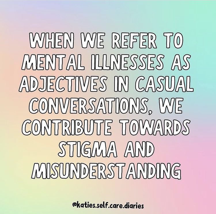 Misuse of mental illnesses in conversation perpetuates harmful stereotypes! Think before you speak. Credit to @/dlcanxiety on Instagram