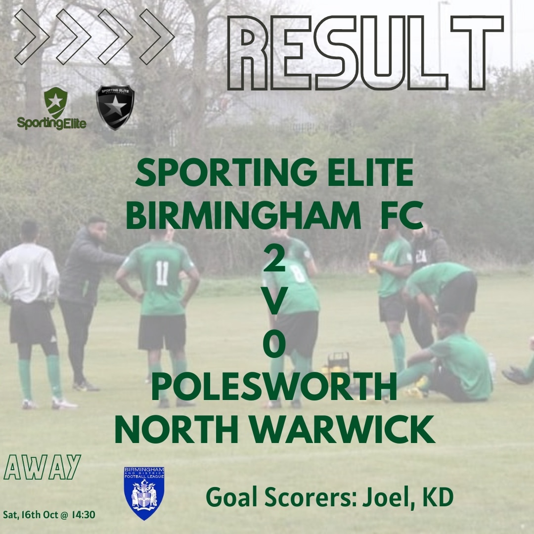 RESULT ⚽️⚽️
<a href="/SportingEliteB1/">Sporting Elite Birmingham FC</a> 2 - 0 Polesworth North Warwick.
Goal Scorers: Joel, KD

Good performance from the team today creating alot of chances. Everyone was pleased to welcome back our Skipper KD for his first appearance of the season and getting a goal ⚽️