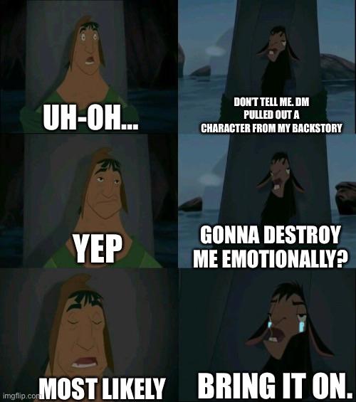 MemesDnd's tweet image. I greatly underestimate my ability to emotionally destroy my players…
⚔️⚔️
from: RandomHoennGM
#dnd  #rpg  #5e  #tabletopgames #d20  #follow  #barbarian