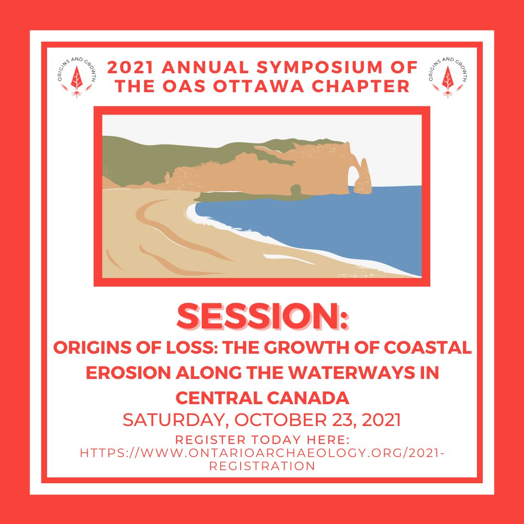 We are excited to present, “Origins of Loss: The Growth of Coastal Erosion along the Waterways in Central Canada”, a session as part of the 2021 Annual Symposium. It will be taking place on Saturday, October 23, 2021. To register, please visit: ontarioarchaeology.org/2021-registrat….