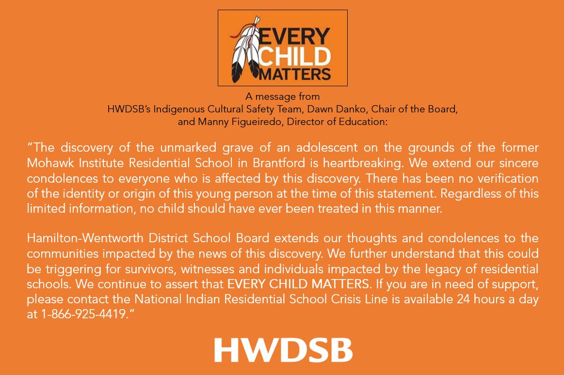 HWDSB's Indigenous Cultural Safety Team, Board Chair Dawn Danko and Director of Education Manny Figueiredo have released this statement on the discovery of an unmarked grave of an adolescent at the former Mohawk Institute Residential School in Brantford. #everychildmatters