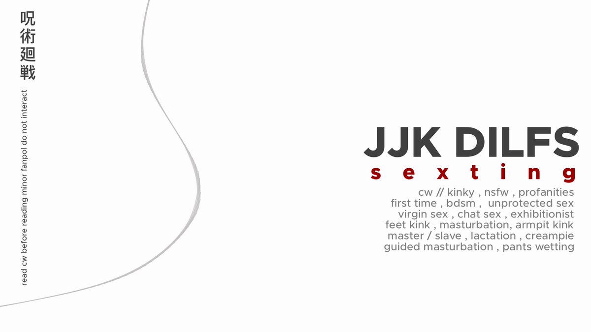 jjk dilfs sexting +their kinks and fetish. 