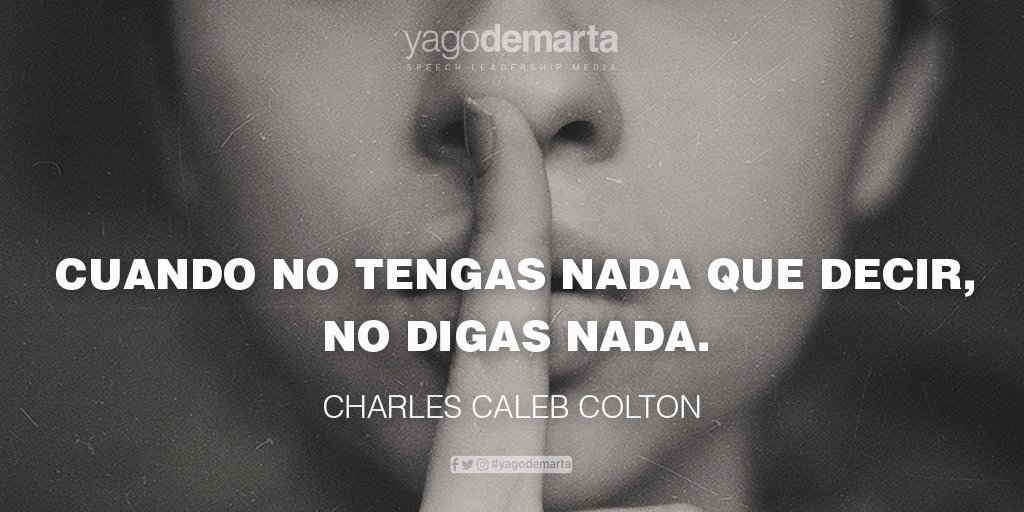 YagodeMarta's tweet photo. El silencio puede llegar a ser menos perjudicial que una mala respuesta. 🤫 #FraseDelDía #CharlesCalebColton https://t.co/lcjclraaJM