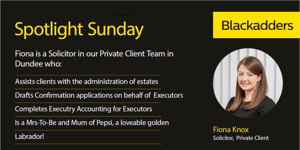 Our very first Spotlight Sunday features Fiona Knox, Solicitor in our Private Client Team 📸😎

For help and advice on estate planning or executry administration speak to a member of the Blackadders Private Client Team: ow.ly/JsnS50GsaQA

#BlackaddersLLP #SpotlightSunday
