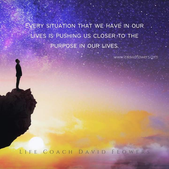 Every situation that we have in our lives is pushing us closer to the purpose in our lives. 

#lifecoachdavidflowers #mindsetMatter #successmindset #successtips #Quotetags #quotesofthoughts #quotestoliveby #relatablequote #instaquote #inspirationalquote #saying #WordsOfWisdom