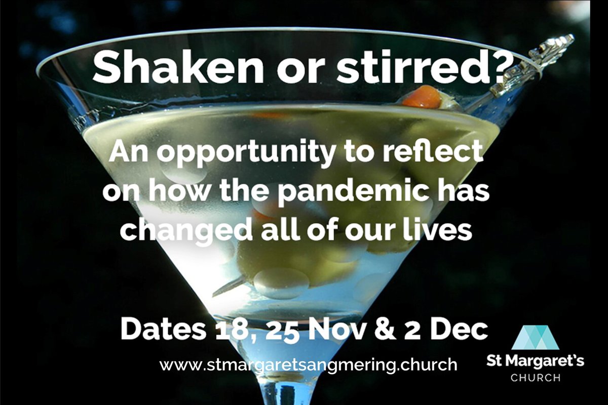StM_Angmering's tweet photo. Have you been 'shaken or stirred' by the last 18 months? If so, then consider coming along to share in an open and honest discussion about how the pandemic has affected our values, foundations and priorities.  SIgn up to come: - https://t.co/3sBIalzST3 https://t.co/11Z6JTZ5KB