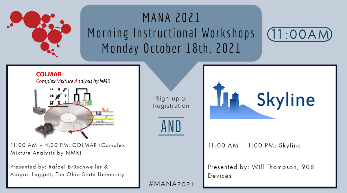 MetabolomicsANA's tweet image. #MANA2021 has officially started! Join us all day for instructional workshops taking place from 11:00 am till 4:30 pm EST. The first two concurrent workshops are hosted by COLMAR and Skyline. Take your NMR or MS knowledge to the next level by attending!