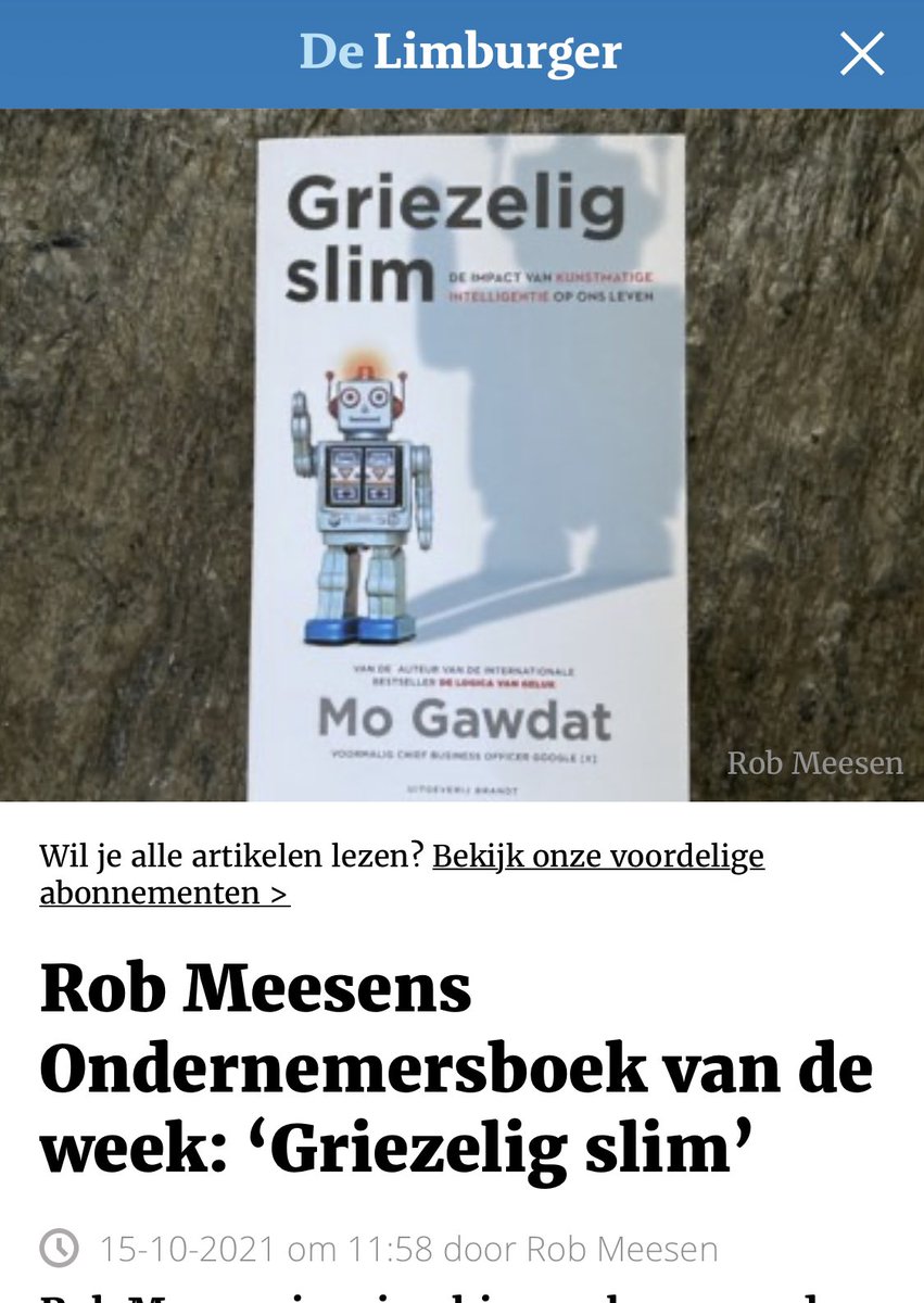‘Griezelig slim’ is mijn ondernemersboek van deze week bij De Limburger / WijLimburg. De schrijver is Mo Gawdat, voormalig Chief Business Officer van Google [X].

Rob Meesens Ondernemersboek van de week: ‘Griezelig slim’ limburger.nl/cnt/dmf2021101…