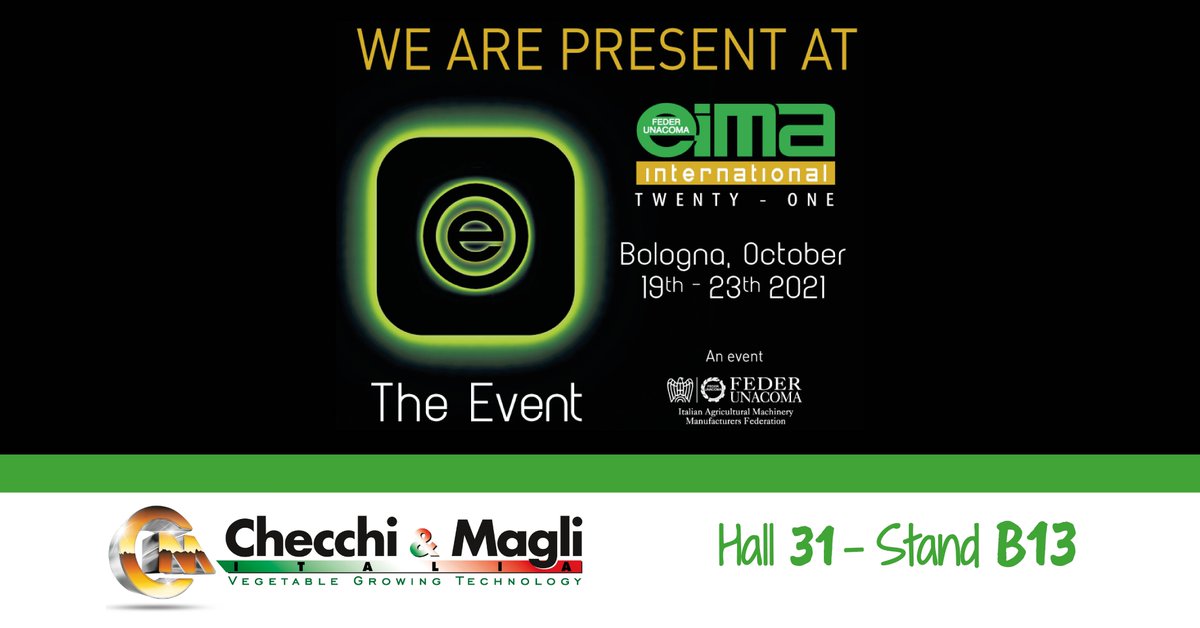 Bologna, 19 - 23 October 2021
THE EVENT IS NOW!
@EimaInt riparte, l'attesa è finita
EIMA is back, the wait is over.
Hall 31 - Stand B13
#checchiemagli #1transplanters #EIMA2021