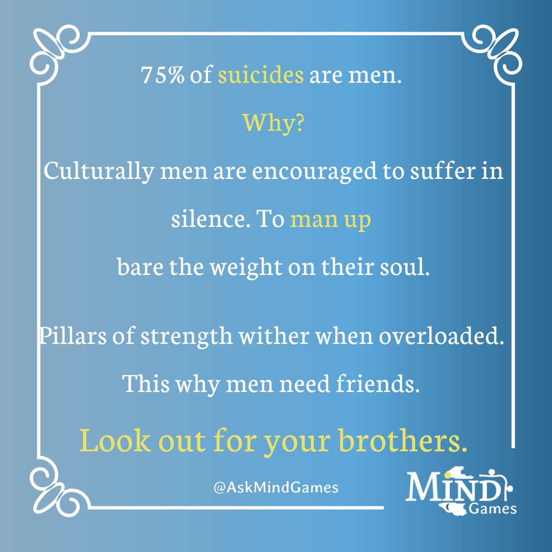 AskMindGames's tweet photo. 75% of suicides are men. Why?
Culturally men are encouraged to suffer in silence. To man up and bare the weight on their soul.
Pillars of strength wither when overloaded. This why men need friends. 
Look out for your brothers.

#suicide #mentalhealth #anxiety #suicideprevention https://t.co/dYltYjfPgw
