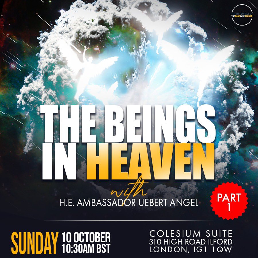 THE BEINGS IN HEAVEN - Part 1 with H.E. Ambassador Uebert Angel this Sunday from 10:30am BST at Spirit Embassy London and live on all the GoodNewsWorld Network platforms. 

Get ready to take a glimpse beyond the curtain of time as we glean into the  field of the Prophet of God.