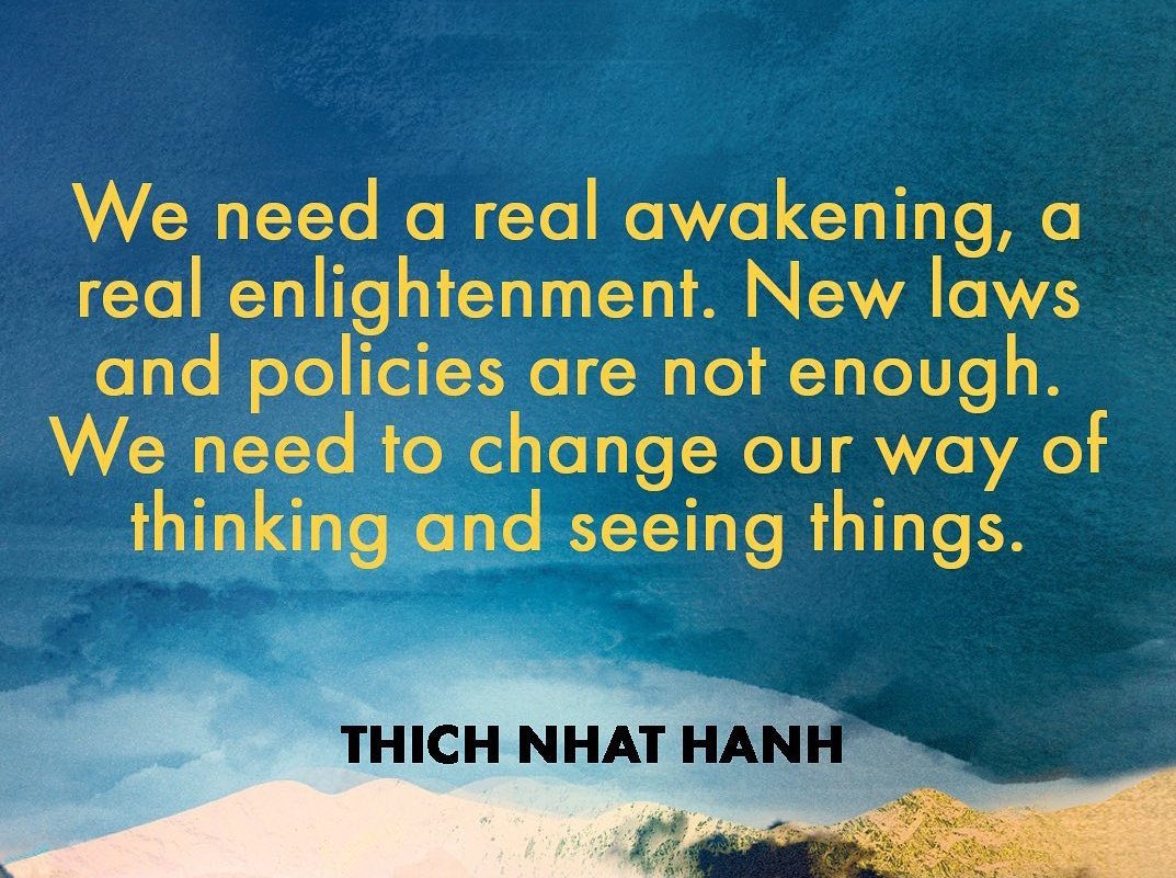 atul45modi_self's tweet photo. We need a real awakening, A real enlightenment. New laws and Policies are not enough. We need to change our way of thinking and seeing things.

_Thich Nhat Hain. #quote 
#wednesdaythought https://t.co/1smB04dQPo