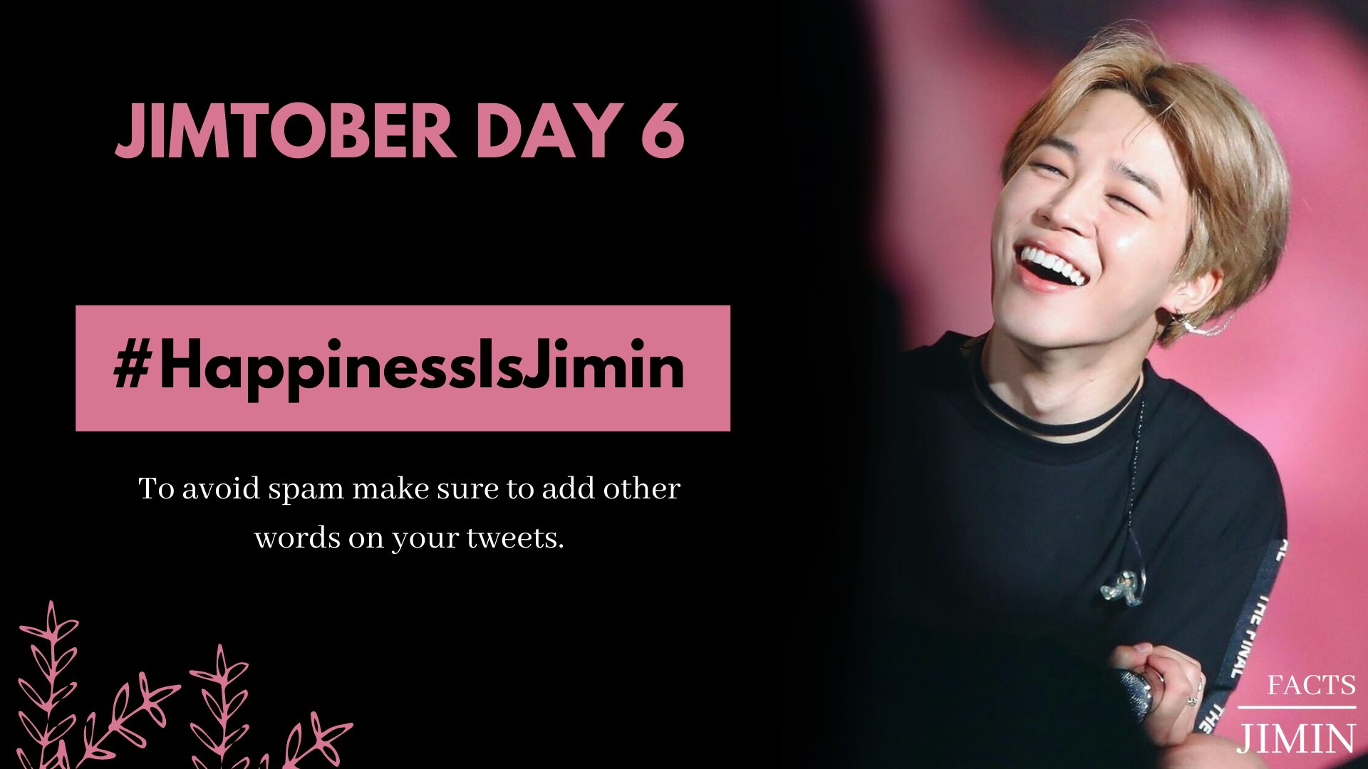 Facts Jimin Jimtober Day 6 Reply With Happinessisjimin Don T Forget To Add Other Words Everyday You Are Worth It Your Smile Is My Smile I Am Happy That I Found
