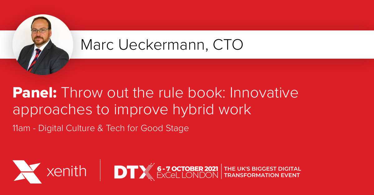 It’s time for the Digital Transformation EXPO Europe (DTX).

Stop by to hear Xenith’s CTO, Marc Ueckermann's panel discussion, Throw out the rule book: Innovative approaches to improve hybrid work, on the Digital Culture &amp; Tech for Good Stage at 11am

hubs.li/H0YKjr10