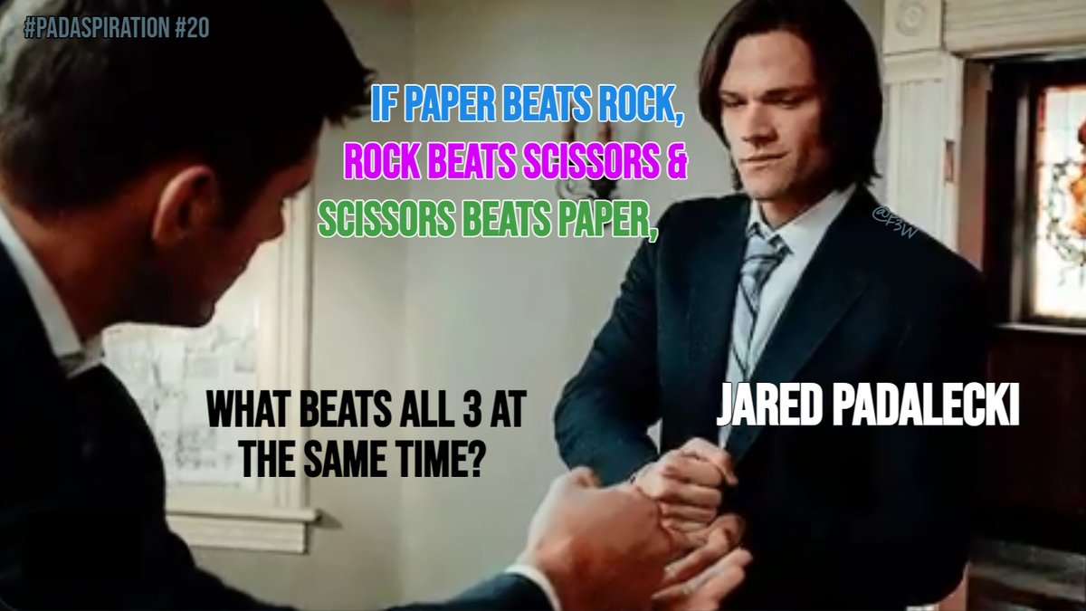 Franki3W's tweet photo. #PadaSpiration #20
If paper beats rock, rock beats scissors & scissors beats paper, what beats all 3 at the same time? #JaredPadalecki.
#Walker #WalkerFamily #SPNFamily #PadaGames #BonuSpiration #AKF @jarpad #rockpaperscissors #BeatThemAll #Rochambeau #handgame #AwesomeLecki https://t.co/7IwQCFV684