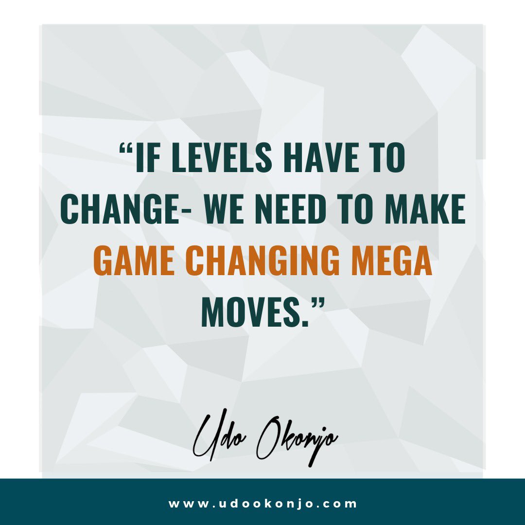 UdoOkonjo's tweet photo. If levels have to change, you have to make game changing moves. And sometimes the best move is- #NoMove.
And other times- it’s #MegaMoves
PS: Wisdom is in knowing the difference. #successprincipleswithudo #africanceo https://t.co/7geltfjQS7