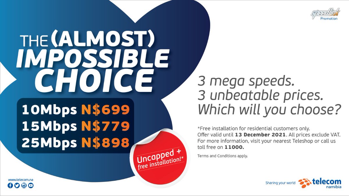TelecomNamibia's tweet photo. Sign up for one of our 3 mega speeds with unbeatable prices.
↗️ 10 Mbps - N$699
↗️ 15 Mbps - N$799
↗️ 25 Mbps - N$898
Offer valid until 13 December 2021. For more information, visit your nearest Teleshop or call us toll free on 11000. #Speedlink #telecomnamibia https://t.co/BJ8voyzfks