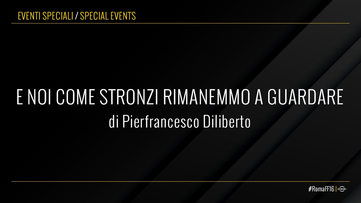 #RomaFF16 I Eventi Speciali I #ENoiComeStronziRimanemmoAGuardare <a href="/SkyItalia/">Sky</a> <a href="/Wildsidesrl/">Wildside</a>; <a href="/FremantleIT/">Fremantle Italy</a> <a href="/VisionDistrib/">Vision Distribution</a> <a href="/pif_iltestimone/">Pif</a> <a href="/FabioDeLuigi/">Fabio De Luigi</a>