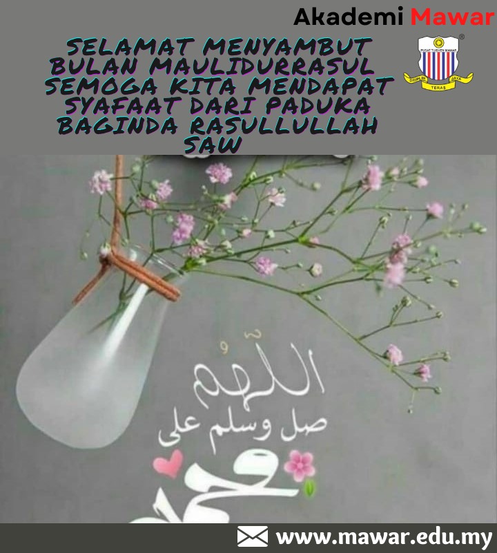 Selamat Menyambut Bulan MaulidurRasul Semoga kita mendapat Syafaat dari Paduka Baginda Rasullulah SAW💚 mawar.edu.my www.al- wardah.my