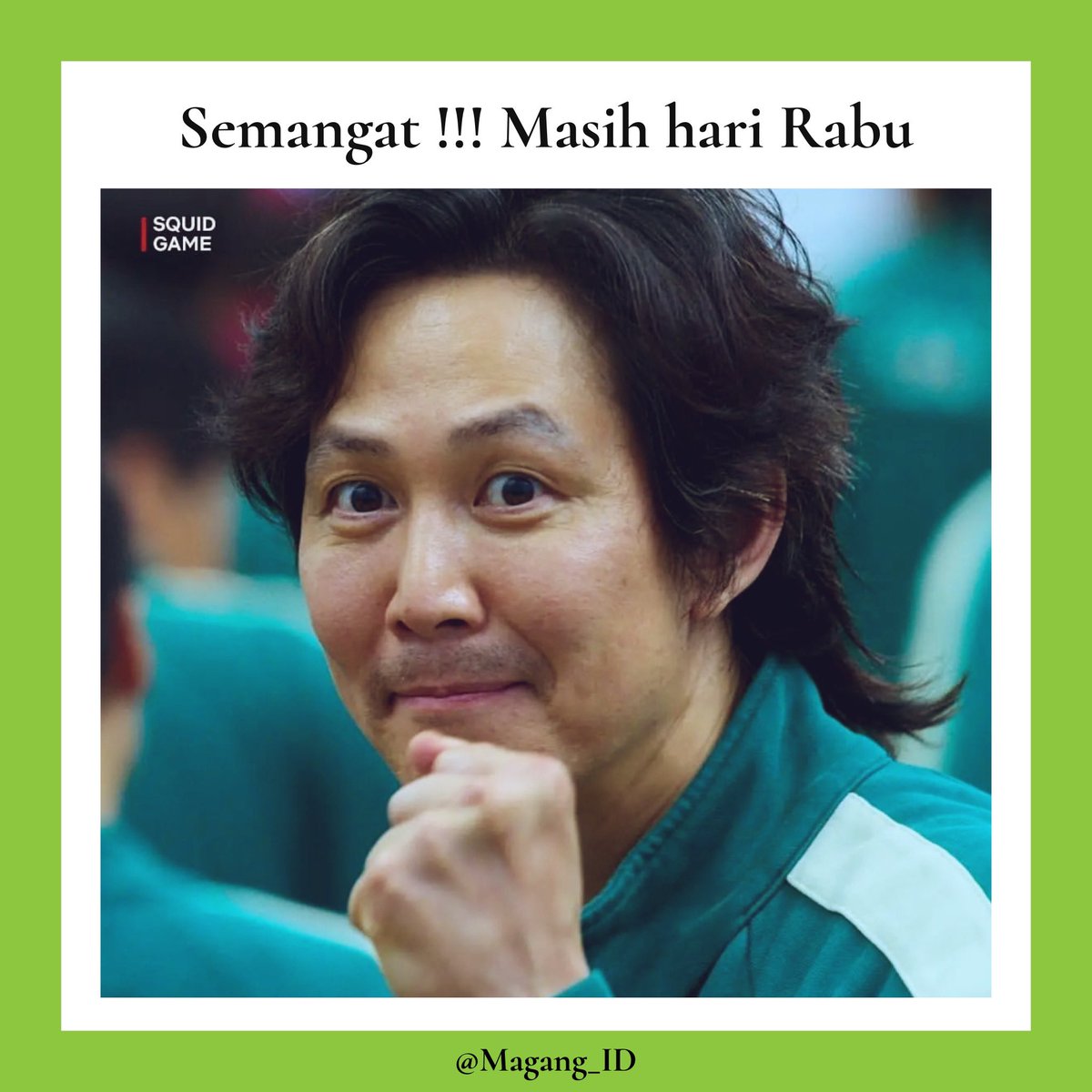 sobatmagang_id's tweet photo. Untung ada #SeongGiHun yg semangatin #Rabu ini
Horee besok udh #Kamis
😮‍💨

#YukBisaYuk #MagangID #RabuKelabu #RabuKatanyaSeru #SquidGamememes #SquidGames https://t.co/DS6Vv6TXKV