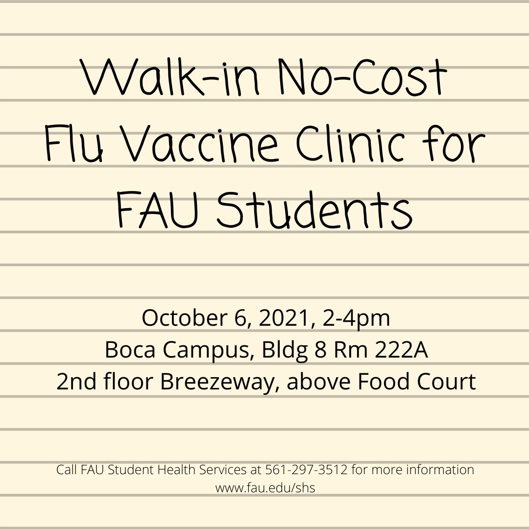 FAU Student Health Services will hold a walk-in no-cost flu vaccine clinic in Bldg 8 Rm 222A (on the Breezeway above the Food Court) TODAY from 2-4pm. No appt needed. Bring your Owl Card and health insurance card.  No insurance? No problem! You can still get a flu vaccine!