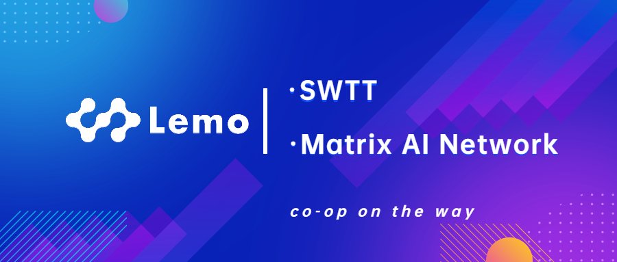 LemoChain's tweet image. Lemo, SWTT and Matrix AI Network will launch a series of activities starting on Oct. 13th. These activities will become part of the entire process of $Lemo mapping to $LEG.  Everyone stay tuned~
@MatrixAINetwork  @swttcoin
