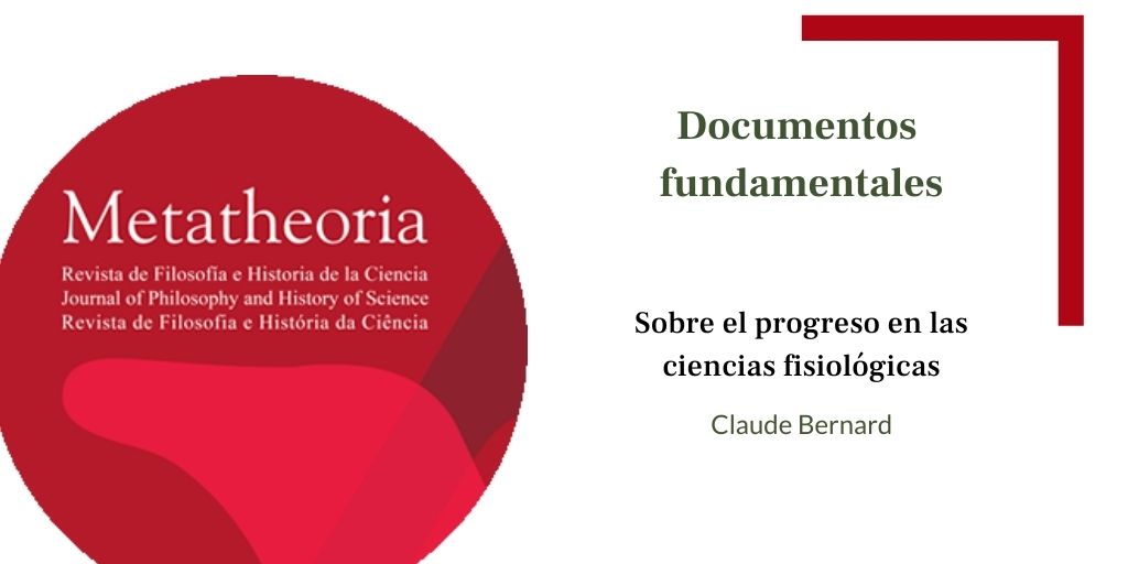 Documento fundamental de Claude Bernard, traducido al castellano: "Sobre el progreso en las ciencias fisiológicas". 

doi.org/10.48160/18532…