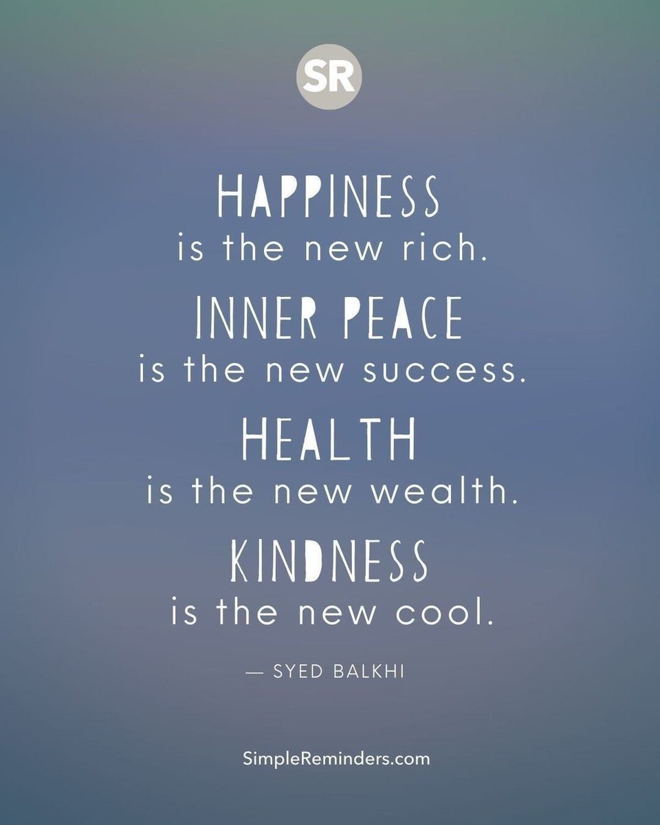 McGill Media (@gomcgillmedia) on Twitter photo Happiness is the new rich. Inner peace is the new success. Health is the new wealth. Kindness is the new cool. — Syed Balkhi
<a href="/SimpleReminders/">Simple Reminders</a> <a href="/BryantMcGill/">Bryant McGill</a> <a href="/JenniMcGill_/">Jenni Young McGill</a>
#simplereminders #quotes #quoteoftheday #life #positivewords #positivethinking #inspirationalquote Happiness is the new rich. Inner peace is the new success. Health is the new wealth. Kindness is the new cool. — Syed Balkhi
<a href="/SimpleReminders/">Simple Reminders</a> <a href="/BryantMcGill/">Bryant McGill</a> <a href="/JenniMcGill_/">Jenni Young McGill</a>
#simplereminders #quotes #quoteoftheday #life #positivewords #positivethinking #inspirationalquote