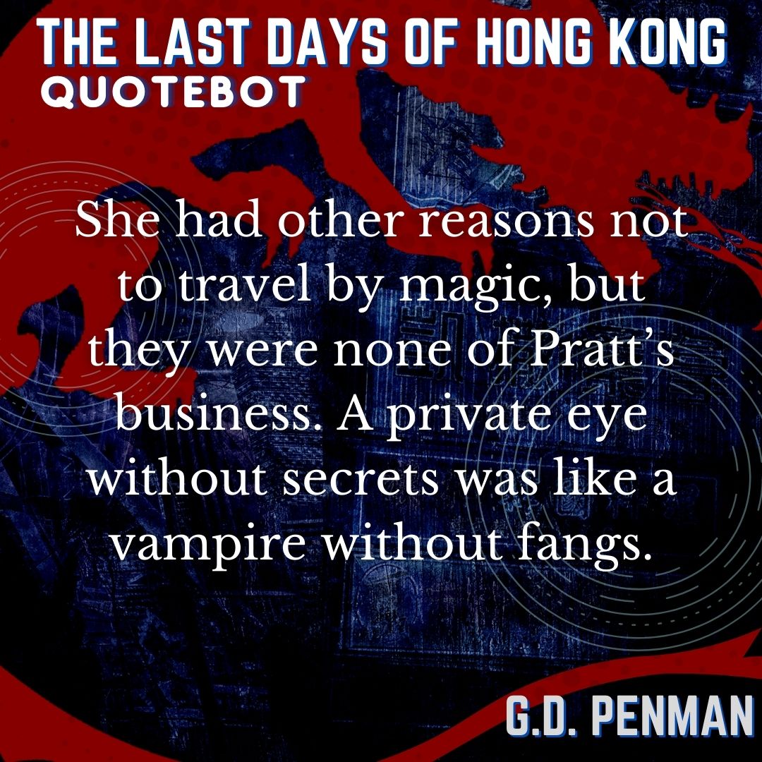 MeerkatPress's tweet photo. She had other reasons not to travel by magic, but they were none of Pratt’s business. A private eye without secrets was like a vampire without fangs.
- #TheLastDaysofHongKong by @GDPenman
https://t.co/SuXm00FERk
#Quotebot #WitchofEmpire #UrbanFantasy https://t.co/Cukr3rixaH