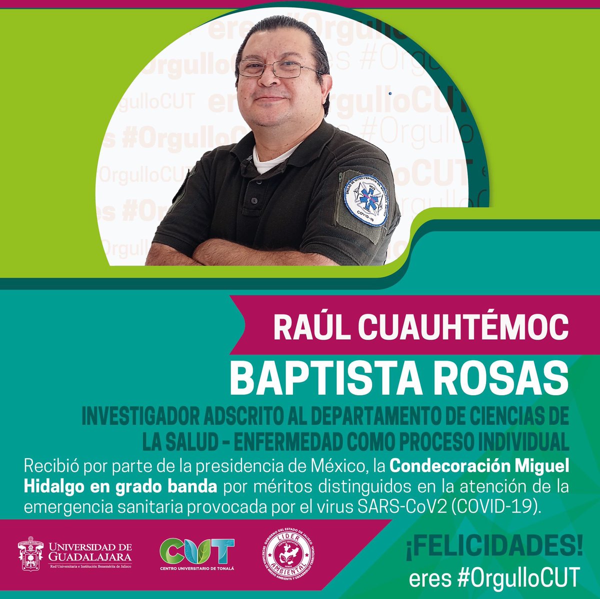 Cutonala_udg's tweet photo. La Presidencia de México otorgó al Dr. Raúl Cuauhtémoc Baptista Rosas, la Condecoración Miguel Hidalgo en grado banda por méritos distinguidos en la atención de la emergencia sanitaria provocada por el virus SARS-CoV2 (COVID-19). Felicidades eres #OrgulloCUT 💚💙 https://t.co/8bPcSJxU0q