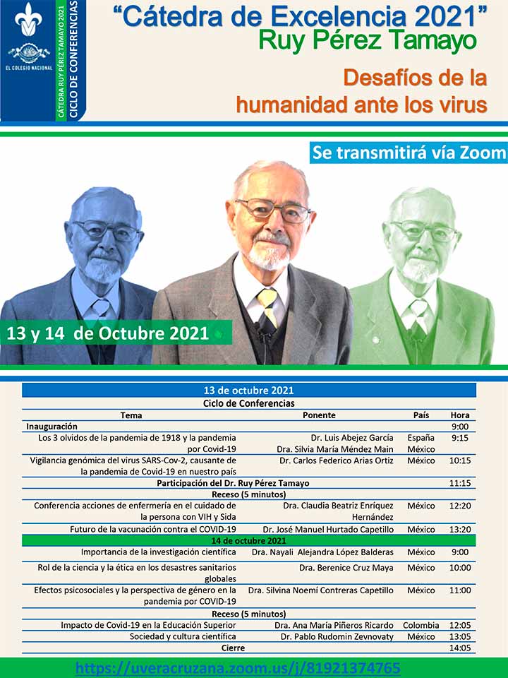 La UV te invita a disfrutar de la cátedra de excelencia Ruy Pérez Tamayo, en esta ocasión con el tema “Desafíos de la humanidad ante los virus”, contando con la participación de destacados ponentes de España, Colombia y México. 

13-14 octubre | modalidad virtual
