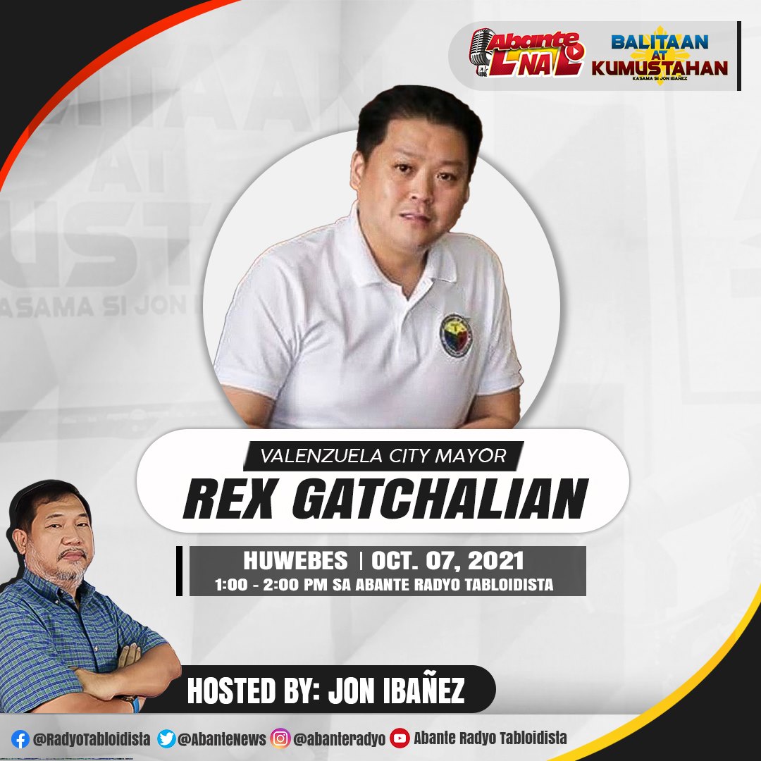 AbanteNews's tweet photo. Kuwentuhan at talakayan kasama si Valenzuela City Mayor Rex Gatchalian sa #BalitaanAtKumustahan with Jon Ibanez October 07, 2021, mamaya, 1pm, live sa Abante Radyo Tabloidista Facebook page at YouTube channel, at mapapanood din sa @AbanteNews Twitter. https://t.co/9QlDFvvOhG