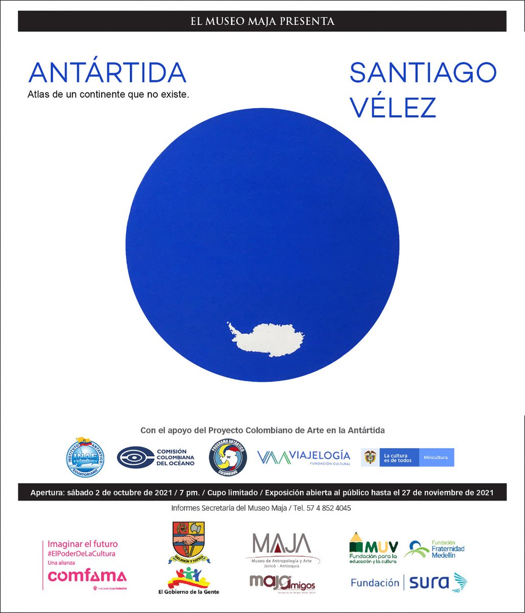 Vuelve la exposición "Atlas de un continente que no existe". Esta vez el maestro en artes plásticas Santiago Vélez junto con el Programa Antártico Colombiano los invita a vivir una experiencia en el Museo Maja, ubicado en Jericó Antioquía.