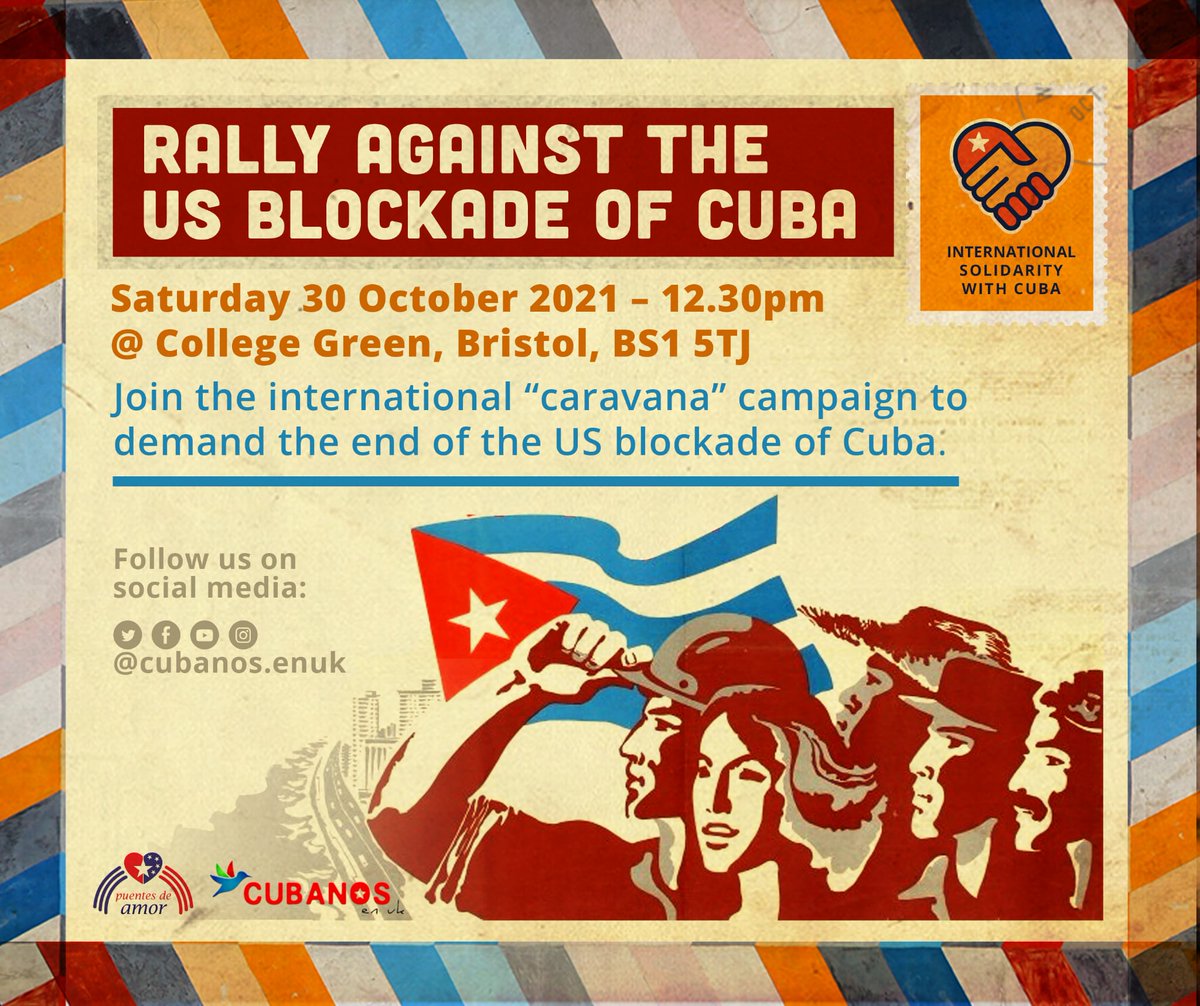 *BRISTOL CALLING*‼️
Solidarity with Cuba 🇨🇺 

Rally Against The Blockade_🇨🇺✊🇨🇺

🗓️30/Oct 🕧12.30pm
🏞️ College Green
🌉 *BRISTOL* 

📢 Come , join the international 'caravan' campaign to demand the end of the US  blockade of Cuba 🇨🇺
#PuentesDeAmor #LetCubaLive #EndTheBlockade
