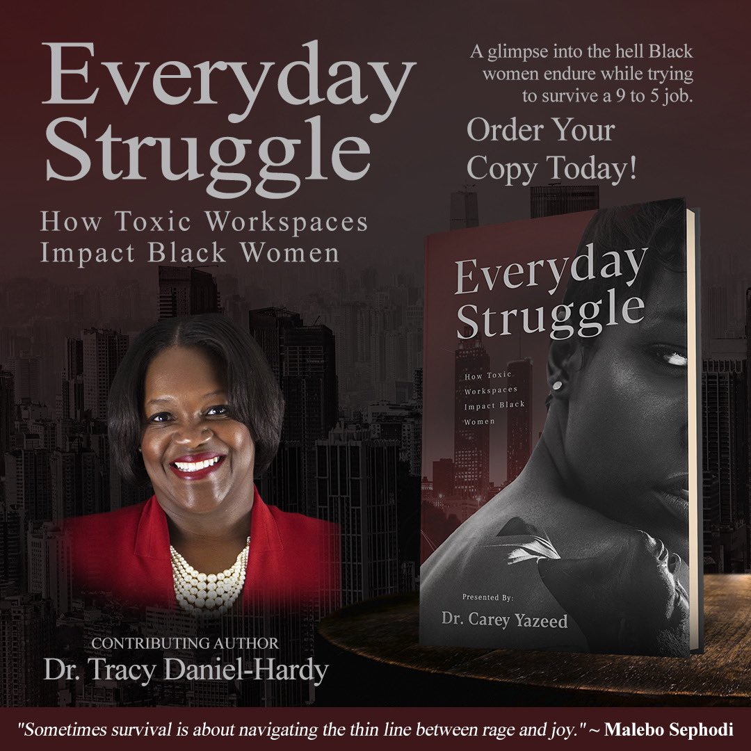 In this anthology, I and 12 other Black women share stories of working in toxic work environments.           Pre-order your copy for $20 plus shipping at drtracydanielhardy.com. November book release