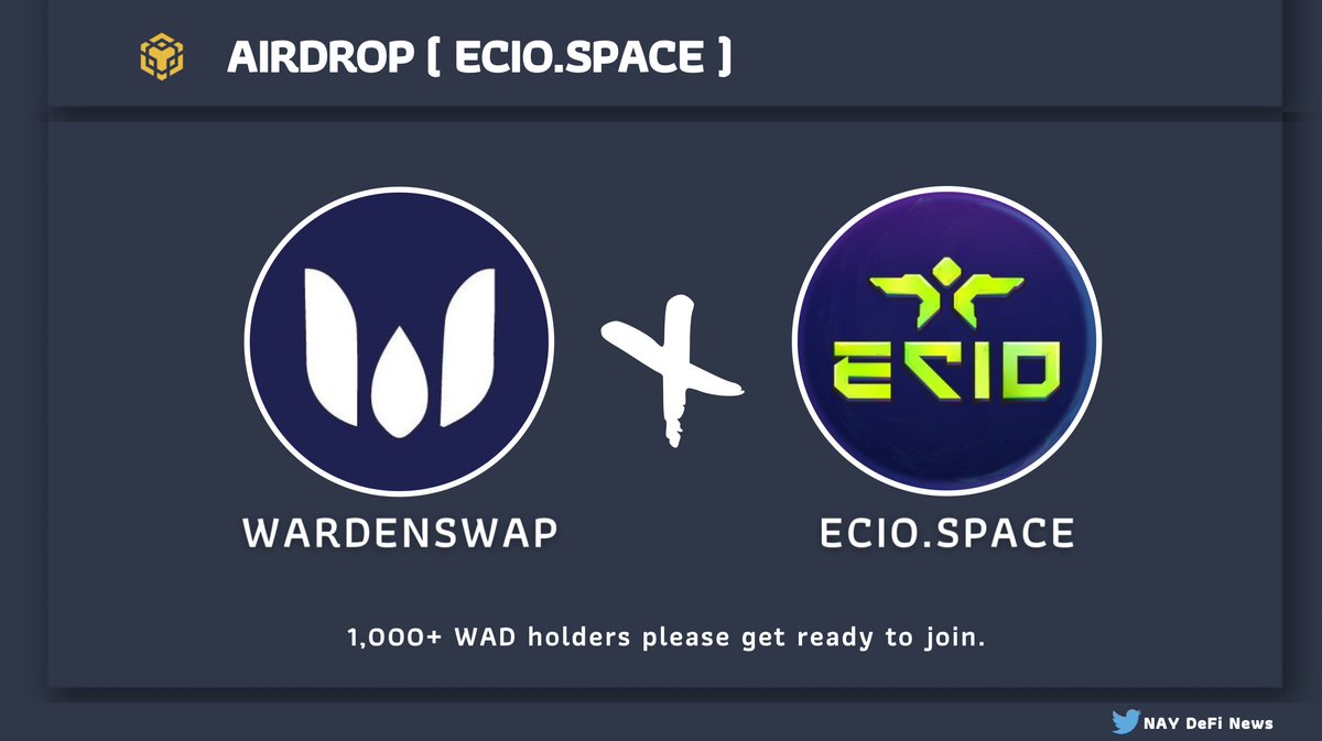 naywattanai's tweet image. AIRDROP : @ECIOspace x @WardenSwap 🔥

 💬 : 1,000+ $WAD holders please get ready to join.

#ECIOSPACE #Airdrop #Airdrops #GameFi #gameNFT #BSC #BSCNews