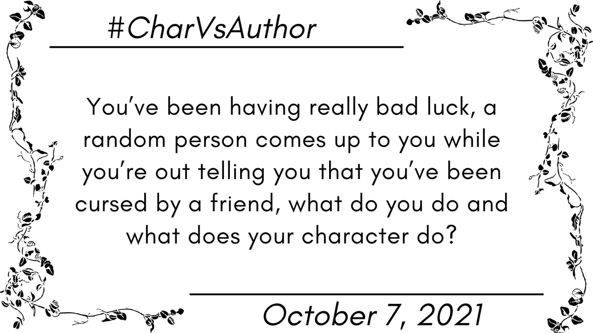 charvsauthor's tweet photo. Day 7 of #CharVsAuthor
Don't forget to tag the account & use the hashtag
Your luck is horrible and you've been told you've been cursed, what do you do and what does your character do? https://t.co/CorZAPXrh3