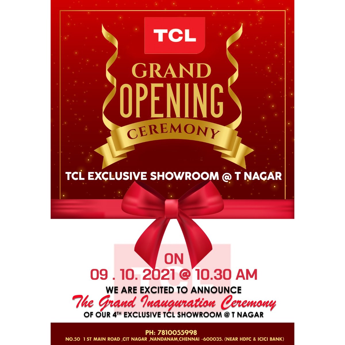 TCLChennai's tweet photo. GRAND OPENING CEREMONY

TCL EXCLUSIVE SHOWROOM @ T NAGAR
ON
09.10.2021 @ 10.30 AN
WE ARE EXCITED TO ANNOUNCE 
The Grand Inauguration Ceremony
OF OUR 4th EXCLUSIVE TCL SHOWROOM @ T NAGAR

NO.50 1ST MAIN ROAD, CIT NAGAR ,NANDANAM, CHENNAI 35 ( NEAR HDFC &amp; ICIC BANK )
PH 7810055998 https://t.co/Glf44rLaKE