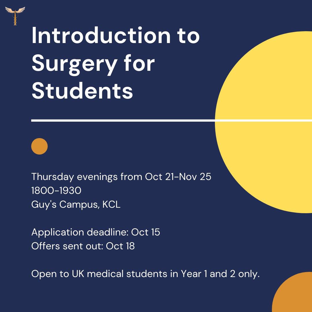 KCL Surgical Society (@kclsurgicalsoc) on Twitter photo The link to apply is in our LinkTree and the deadline for applications is Oct 15, with offers sent out on Oct 18. Do note that this course is only available for Year 1 and 2 UK medical students.
Questions? Email us at surgeryforstudentskcl@gmail.com. We hope to see you there! The link to apply is in our LinkTree and the deadline for applications is Oct 15, with offers sent out on Oct 18. Do note that this course is only available for Year 1 and 2 UK medical students.
Questions? Email us at surgeryforstudentskcl@gmail.com. We hope to see you there!