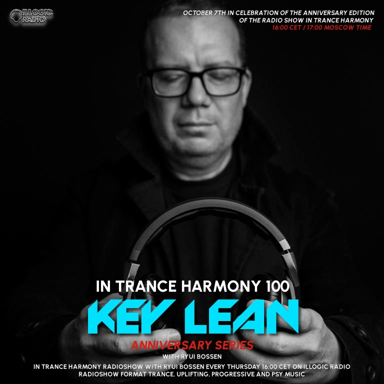 Hello to all your friends!
The radio show In Trance Harmony celebrates the 100th edition!
October 7, 16:00 CET / 17:00 Moscow time
Link to the radio: illogicradio.it
Opens the second stage of the celebration of the 100th edition of <a href="/KeyLean4/">KeyLean</a>