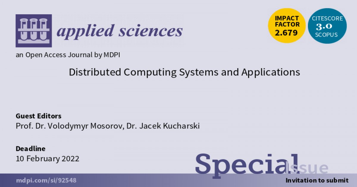 Applsci's tweet photo. #SpecialIssue Distributed Computing Systems and Applications
https://t.co/OHedPO4RMX
DD: 10 February 2022
Guest Editors: Prof. Dr. Volodymyr Mosorov and Dr. Jacek Kucharski

#distributedcomputingsystems #multiprocessing #multicomputing #cybersecurity #mdpiapplsci #openaccess https://t.co/xVNuMa1oGa