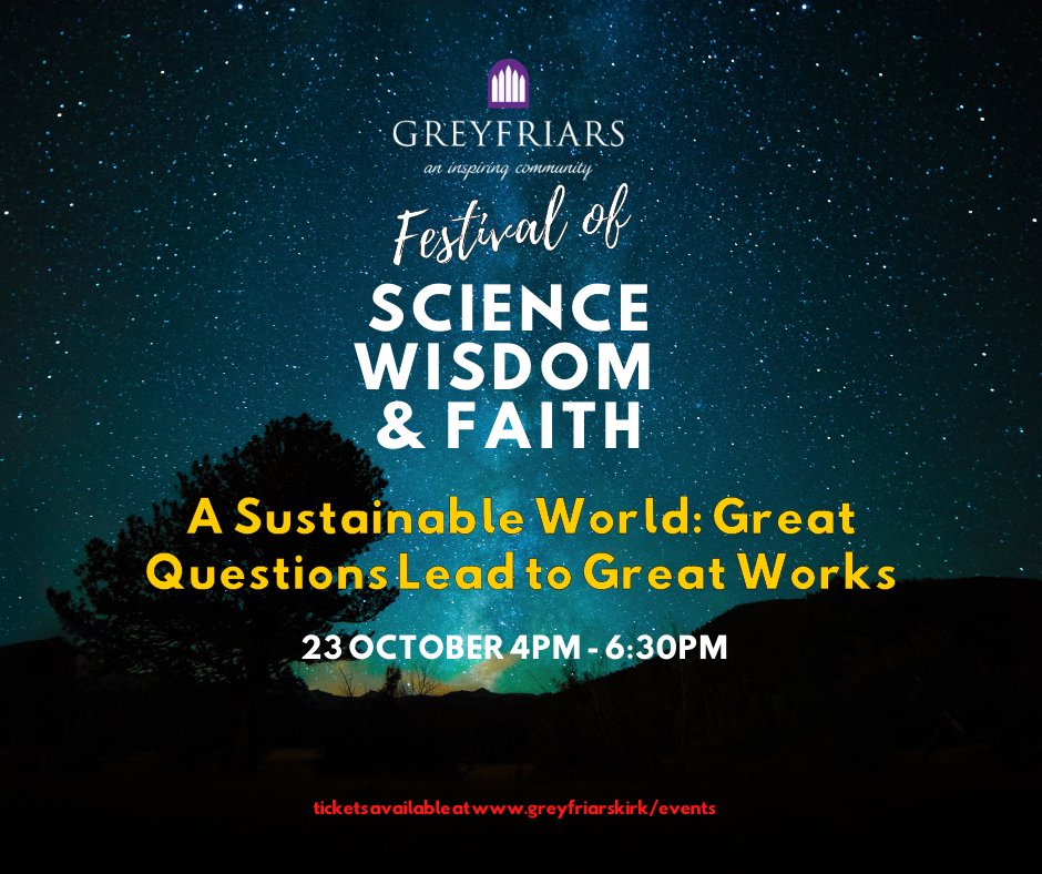 greyfriars_kirk's tweet photo. (1/2)📍SECOND EVENT- A Sustainable World: Great Questions Lead to Great Works, Saturday 23 October, hosted by Colin Graham [@EdinburghUni]🌍#FoSW 3 session event which looks at questions of scientific knowledge &amp; faith. Which makes us wiser? Whose contribution should be sought? https://t.co/aWCtIZuUEa
