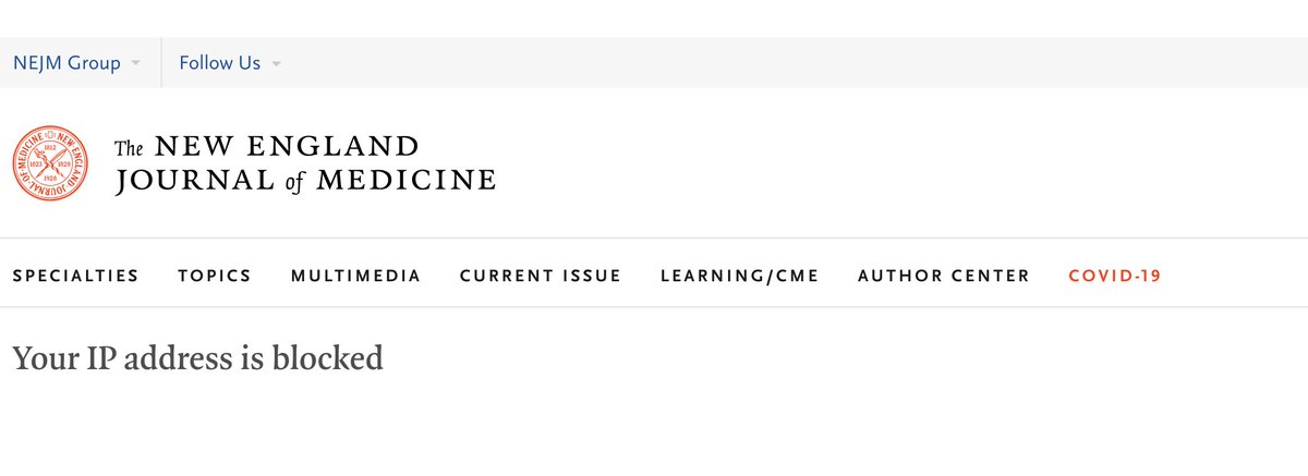 RWMaloneMD's tweet image. This is fascinating.
I am apparently no longer allowed to read the New England Journal of Medicine.
They have blocked my internet protocol address.
