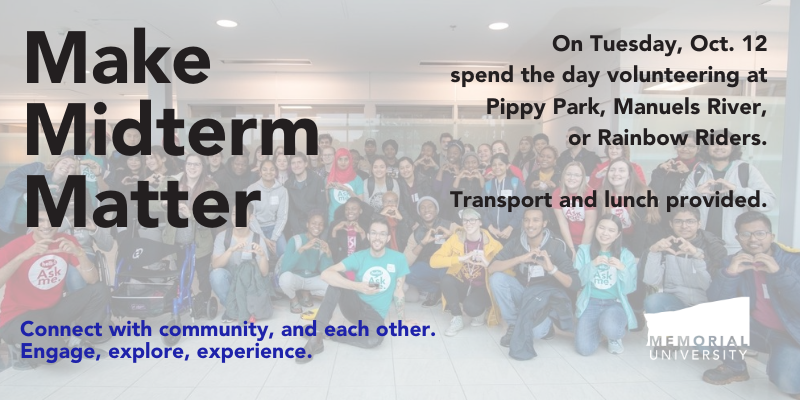 MUN_Students's tweet photo. Have you registered for #MakeMidtermMatter? On Tuesday Oct. 12 come meet friends, & help some great community organizations like @ManuelsRiver @rainbowridersnl @FoPippyPark. Make Your Midterm Matter! https://t.co/ToC02YGmoP https://t.co/3rIyNcZRZA
