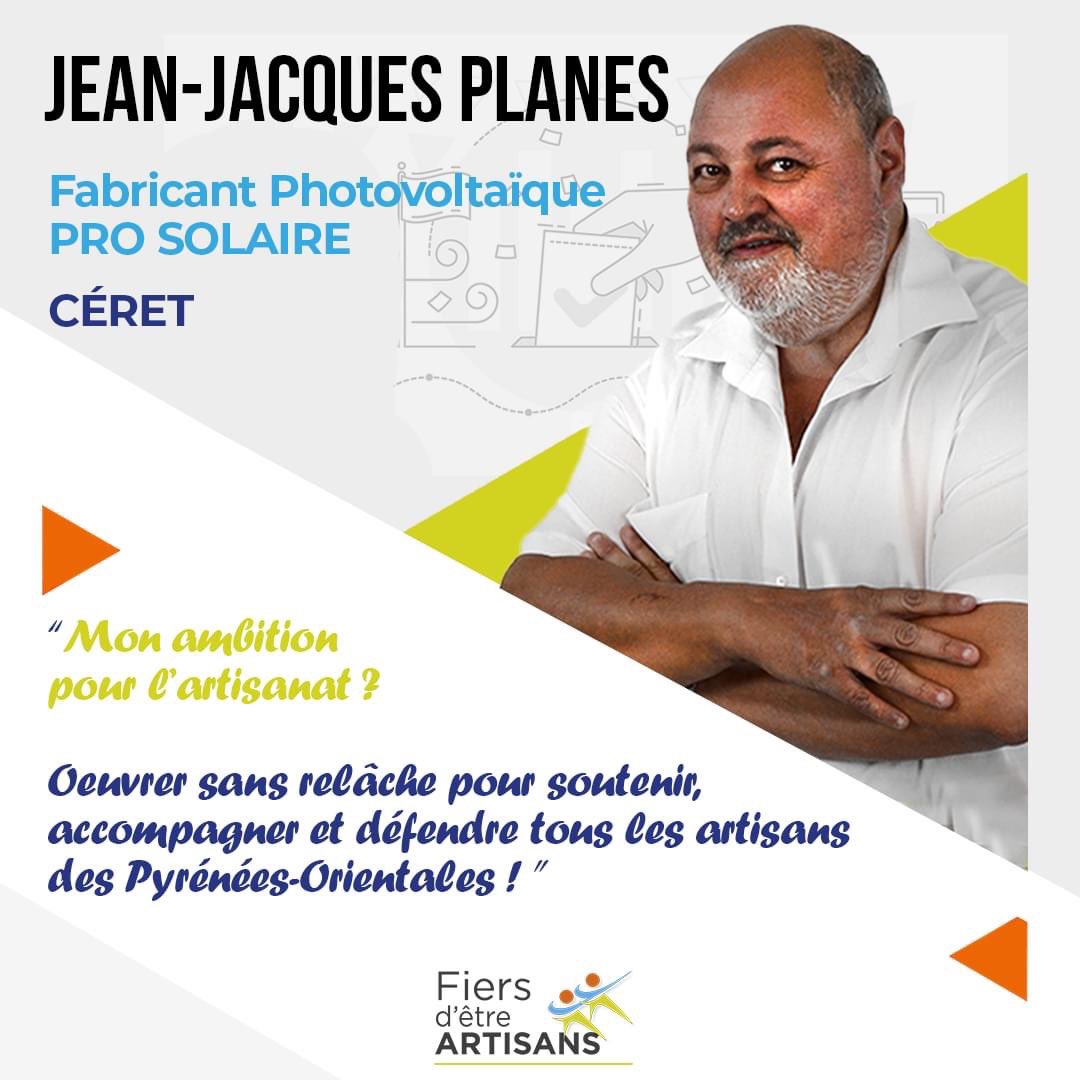 🎯"Œuvrer sans relâche pour soutenir, accompagner et défendre tous les artisans des Pyrénées-Orientales" c'est l'ambition de Jean Jacques Planes, fabricant photovoltaïque et dirigeant de l'entreprise Pro Solaire à Céret ! 💪