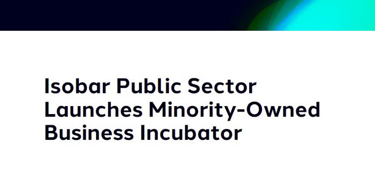 .@Isobar Public Sector, a <a href="/dentsuintl/">123</a> company, announced the launch of a new minority-owned business incubator. The program is part of the Isobar Public Sector / Merkle / dentsu's Economic Empowerment initiative. 

Read more: ow.ly/4kQ650GhzR8