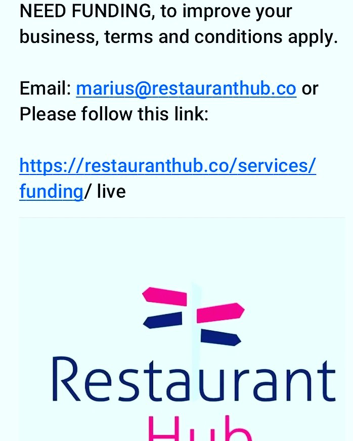 NEED FUNDING, to improve your business, marius@restauranthub.co , terms and conditions apply.
restauranthub.co
We care!