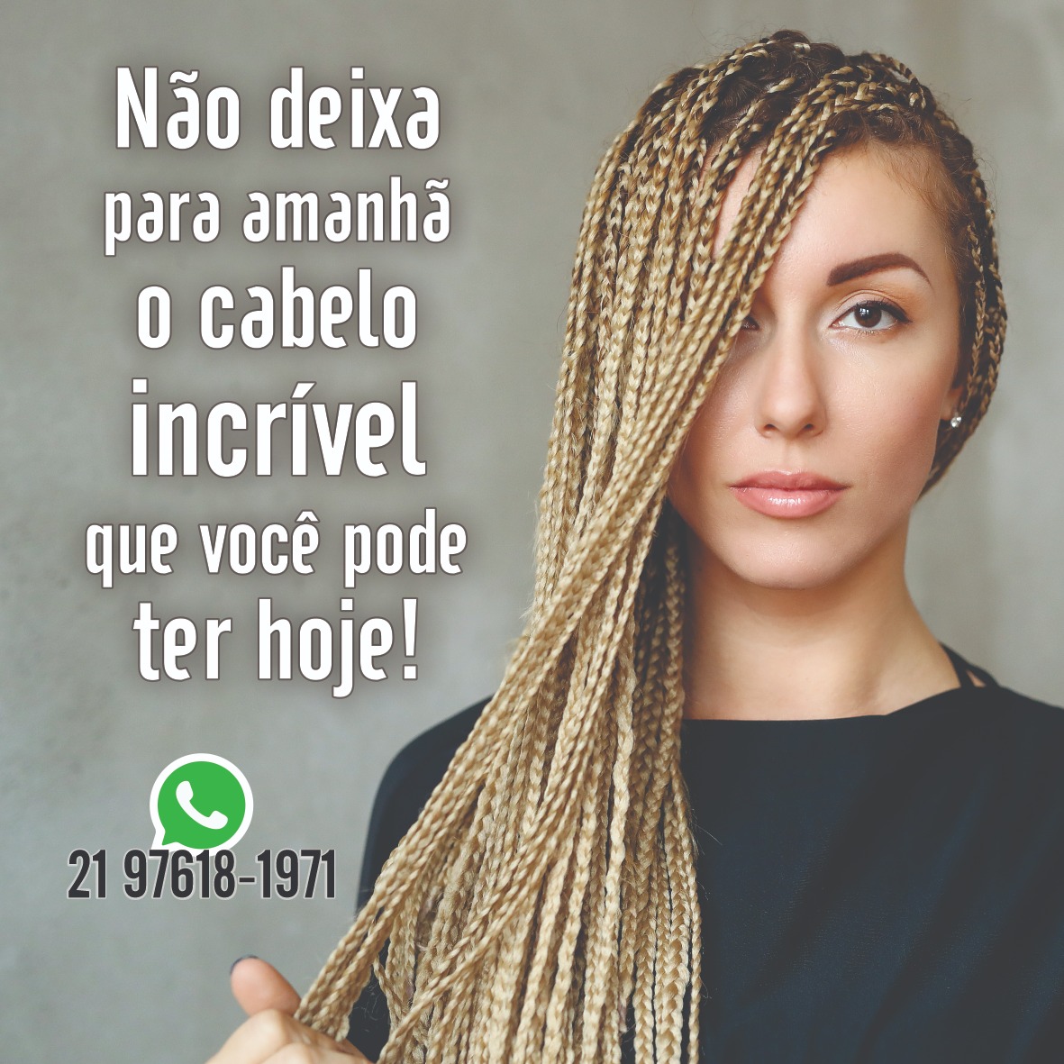 Estou fazendo trança quem quem quiser e so chama
🥰🥰