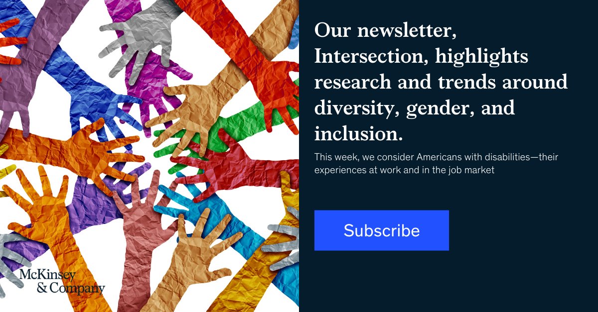 In this week's issue of Intersection:

📍 We consider Americans with disabilities—their experiences at work and in the job market
📍 We take stock ahead of National Coming Out Day in countries around the world
A new one drops every Wednesday ➡️ mck.co/3oKmGau
